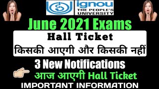 IGNOU JUNE EXAMS HALL TICKET किसकी आएगी और किसकी नहीं Check Now & 3 New Notification By TIPS GURU