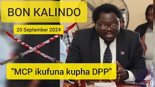 Bon Kalindo 20 September 2024, "MCP ikufuna kupha DPP"