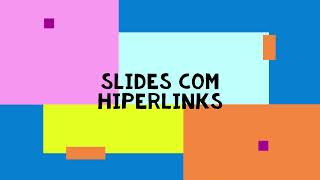 Vídeo Slides com Hiperlinks