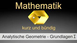 Analytische Geometrie - Grundlagen 1