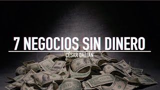 7 NEGOCIOS QUE PUEDES INICIAR «SIN CAPITAL»