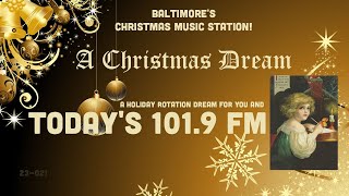 Today's 101.9 FM – A Christmas Dream – Baltimore's Christmas Music Station! (Audacy)