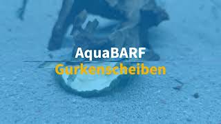 AquaBARF Gurkenscheiben - Aqua-Tropica das Original!!!