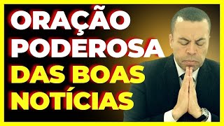 ORAÇÃO PODEROSA DAS BOAS NOTÍCIAS | DIA 04 SETEMBRO. @BispoMarcosRosa