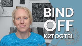 Bind off K2TOGTBL | Knitting Tutorial | Slightly Stretchy Bind Off