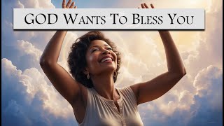 God Wants to Bless You Abundantly | Inspiring Christian Song of God's Overflowing Love