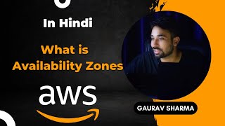 AWS Tutorials - 7 - What/Why is AWS Availability Zones | AWS Global Infrastructure  ( AWS in Hindi )