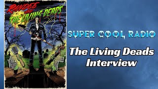 The Living Deads Super Cool Radio Interview