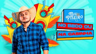 NO BECO OU NA CASINHA - Biu do Piseiro (Carna Vrau)