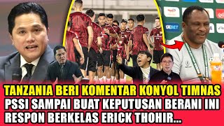 SEMUA KAGET ! Komentar konyol pelatih tanzania tentang timnas indonesia ~ erick beri respon berkelas