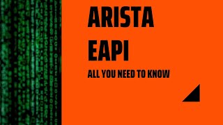 Arista eAPI - All you need to Know - FULL Mini Course