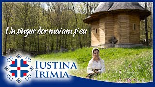 🙏 Iustina Irimia-Cenușă - Un singur dor mai am și eu (priceasnă)