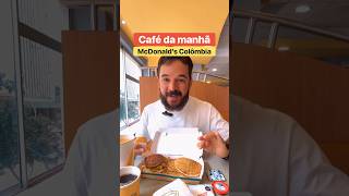 O McDonald’s da Colômbia tem um super café da manhã