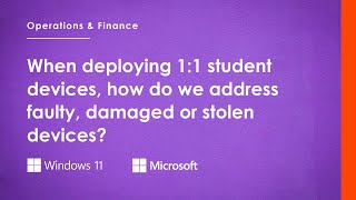 When Deploying 1:1 Student Devices, How Do We Address Faulty, Damaged Or Stolen Devices?