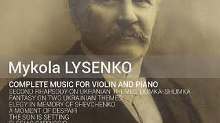 Mykola Lysenko: Second Rhapsody on Ukrainian Themes, Op. 18, ‘Dumka-Shumka’