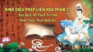 Kinh Diệu Pháp Liên Hoa Phẩm 23    Việt Dịch  HT Thích Trí Tịnh, Kính Tụng Thích Bình An