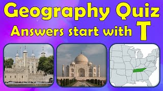 Geography Quiz - "T" edition (every answer starts with the letter T)