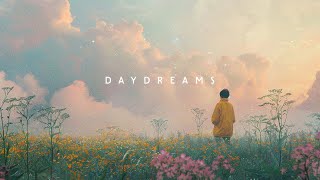 Daydreams ~ Deep Chill Music to Uplift Your Spirit