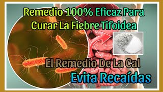 EL MEJOR REMEDIO PARA CURAR LA TIFOIDEA Y NO RECAER. El Remedio de la cal