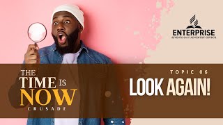 LOOK NOW! | THE TIME IS NOW | ENTERPRISE SDA CHURCH | SEPTEMBER 25TH 2024