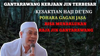 ABUYA UCI || KESAKTIAN HAJI DE'ENG POHARA GAGAH JASA BISA MENAKLUKKAN RAJA JIN GANTARAWANG.