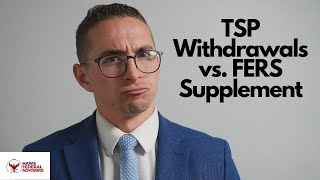 How to Replace FERS Supplement With TSP Withdrawals