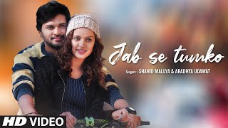 Jab Se Tumko New Video Song 2020 Shahid Mallya, Aradhya Udawat Feat  Rutavic Patel.