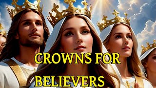 THE CROWNS BELIEVERS WILL INHERIT #crowns #judgmentseatofchrist #rewards #thesaints #rapture