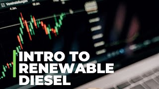 Renewable Diesel Introduction and Opportunity