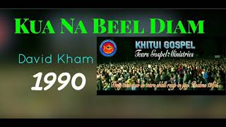 Kua Na Beel Diam ( Khitui Gospel ) 1990