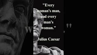 Ancient Julius Caesar Life Changing Quote every woman's man #juliuscaesar #ancientphilosophy