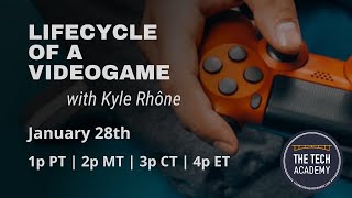 Tech Talk with Kyle Rhone: Lifecycle of a Videogame