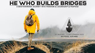 He Who Builds Bridges - 7 days Men's Retreat