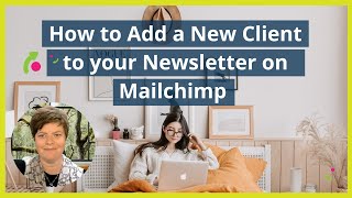 Add a new client to your newsletter using Mailchimp