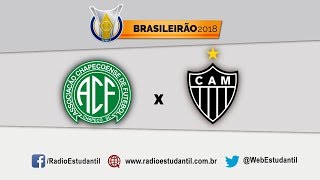 CHAPECOENSE x ATLÉTICO  | CHA x CAM |Brasileirão AO VIVO | Brasileirão 2018 | Futebol Ao Vivo