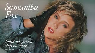 Samantha Fox - Nothing's Gonna Stop Me Now (Instrumental) (Remastered)