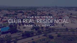 CASA EN VENTA - CLUB REAL RESIDENCIAL - MAZATLÁN, MÉXICO