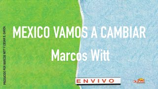 Mexico vamos a cambiar - Marcos Witt