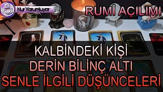 KALBİNDEKİ KİŞİ ❗❗DERİN BİLİNÇ ALTI ❗SENLE İLGİLİ DÜŞÜNCELERİ ♥️ RUMİ AÇILIMI #tarot