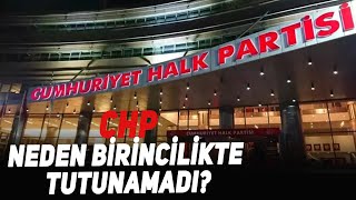 CHP Neden Birincilikte Tutunamadı?