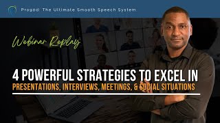 4 Powerful Strategies to Excel in Presentations, Interviews and Social Situations | Stop Stuttering