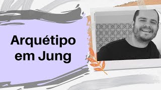 O que é Arquétipo | Jung