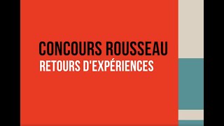 Concours Rousseau - Retours d'expériences (#5/5)