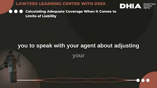 DHIA Podcast (S03:E07) Calculating Adequate Coverage When It Comes to Limits of Liability