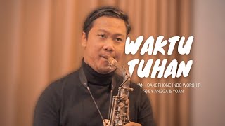 WAKTU TUHAN - SAXOPHONE (NDC WORSHIP COVER) BY ANGGA & YOAN