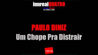 Paulo Diniz - Um Chope Prá Distrair (Chope Duplo).