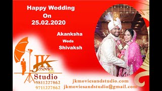 Happy Wedding || Akansha & Shivaksh || JK Movies and Studio ||