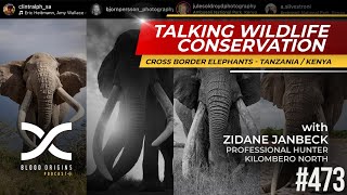 Blood Origins Podcast Episode 473: Zidane Janbeck || The Elephants of Tanzania’s Enduimet Area