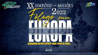 XX SIMPÓSIO DE MISSÕES - FÔLEGO PARA EUROPA - 15/10/2022 | MANHÃ PARTE 2