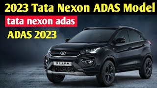 2023 Tata Nexon ADAS Model | Cheapest ADAS Equipped Car in Indial | Launch Date & Price | Nexon 2023